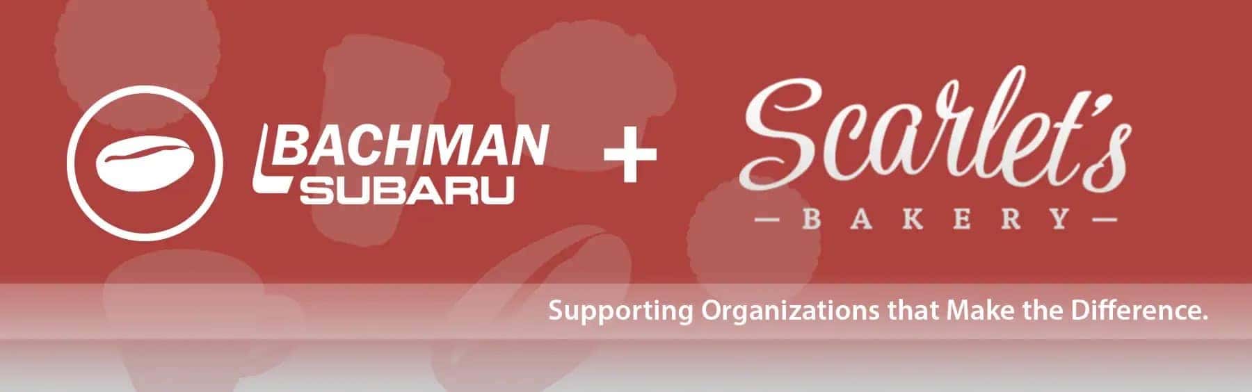 Bachman Subaru Supports Scarlet's Bakery