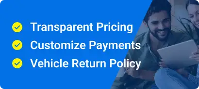 Transparent pricing, customizable payments, vehicle return policy