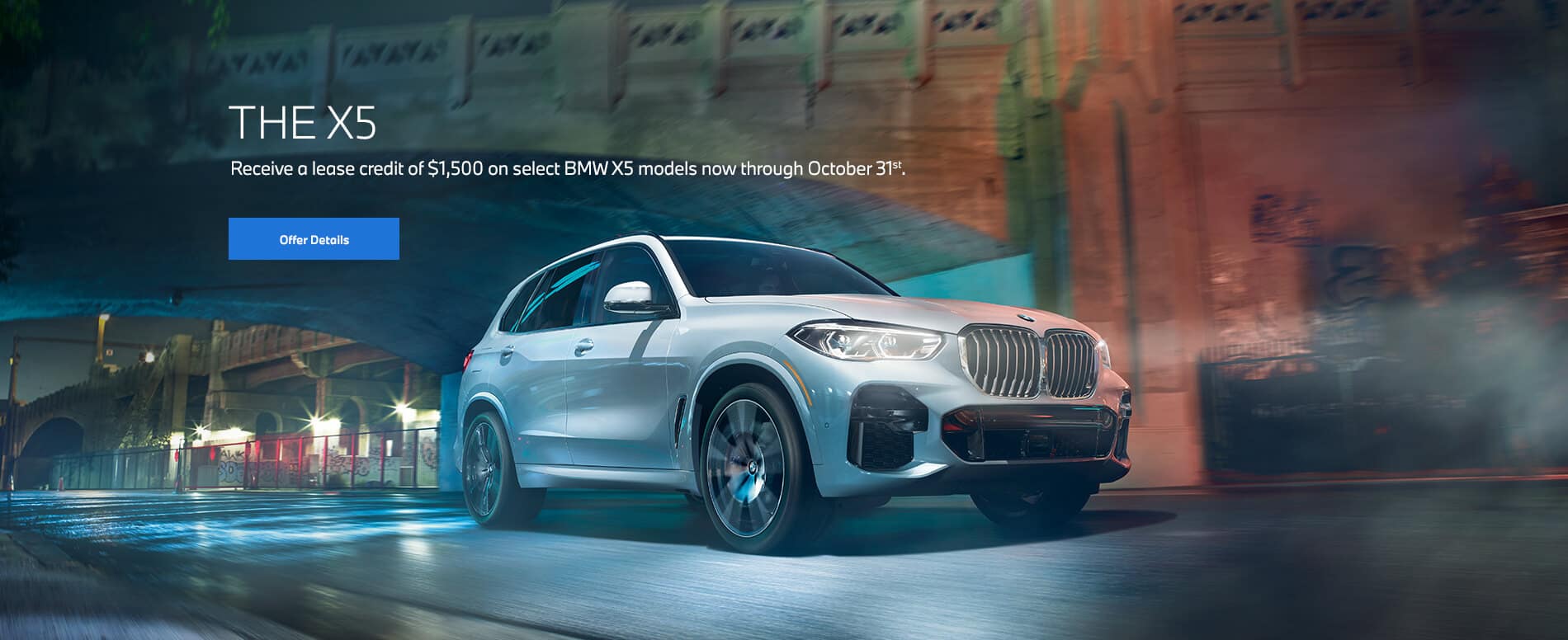 Receive a lease credit of $1,500 on select BMW X5 models now through October 31st.