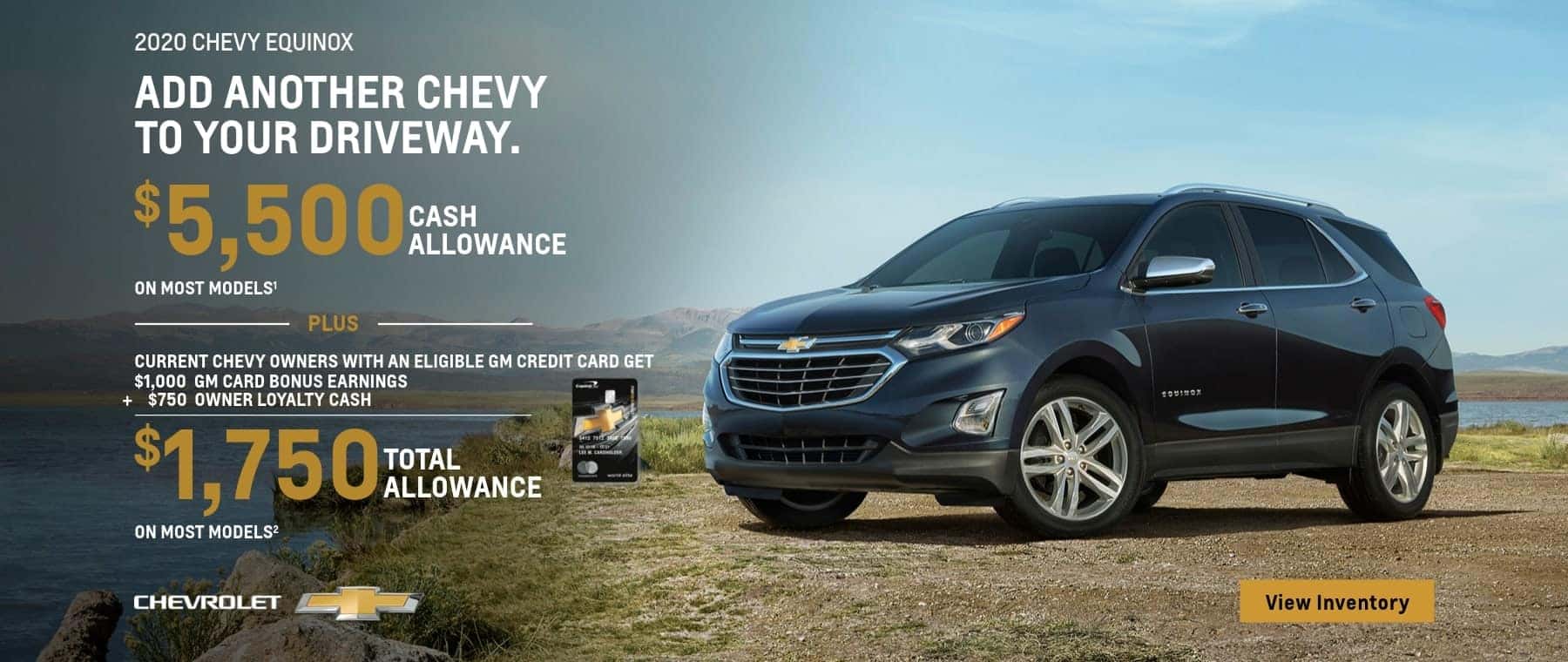 2020 Chevy Equinox $5,500 Cash Allowance on most models plus current Chevy owners with an eligible GM Card get $1,000 GM Card bonus earnings plus $750 owner loyalty cash. That's $,750 total cash allowance on most models.