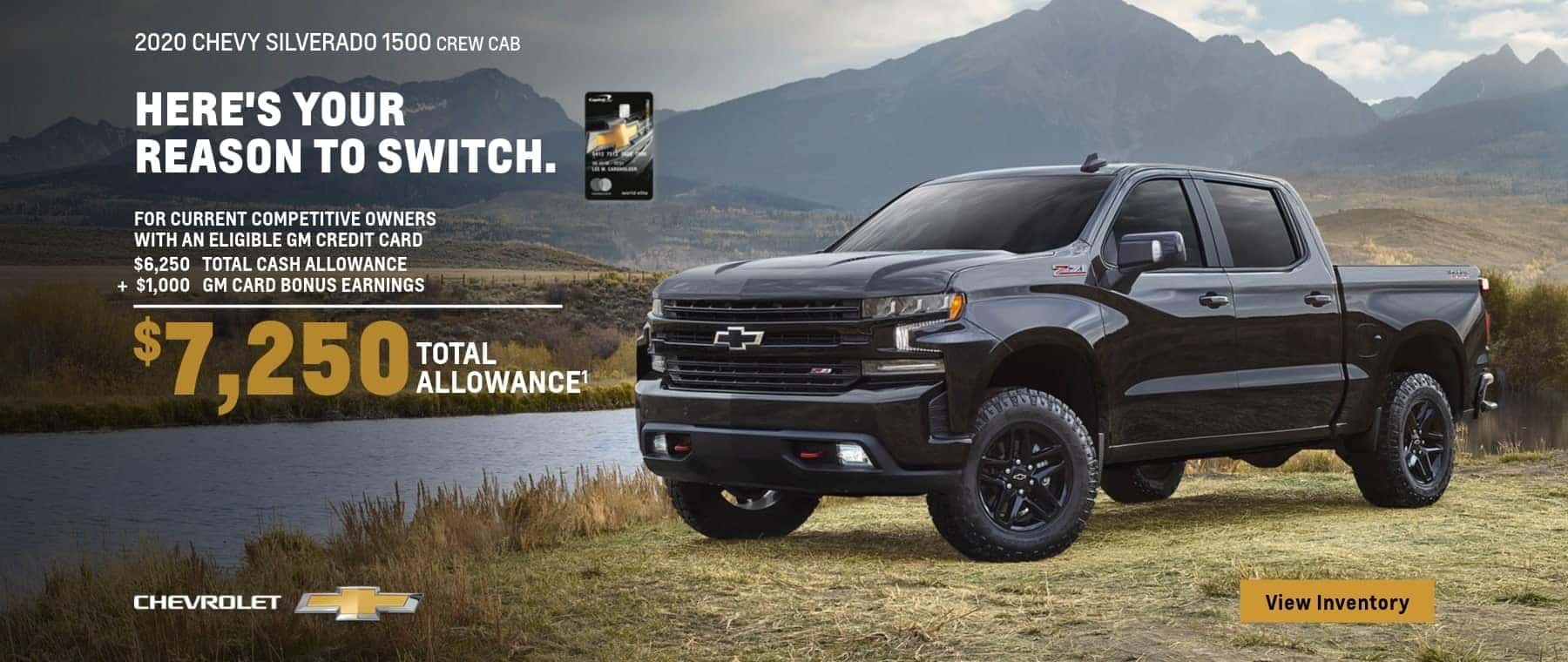 2020 Chevy Silverado 1500 Crew Cab For current competitive owners with an eligible GM credit card. $6,250 Total Cash allowance plus $1,000 GM Card bonus earnings. That's $7,250 total cash allowance.