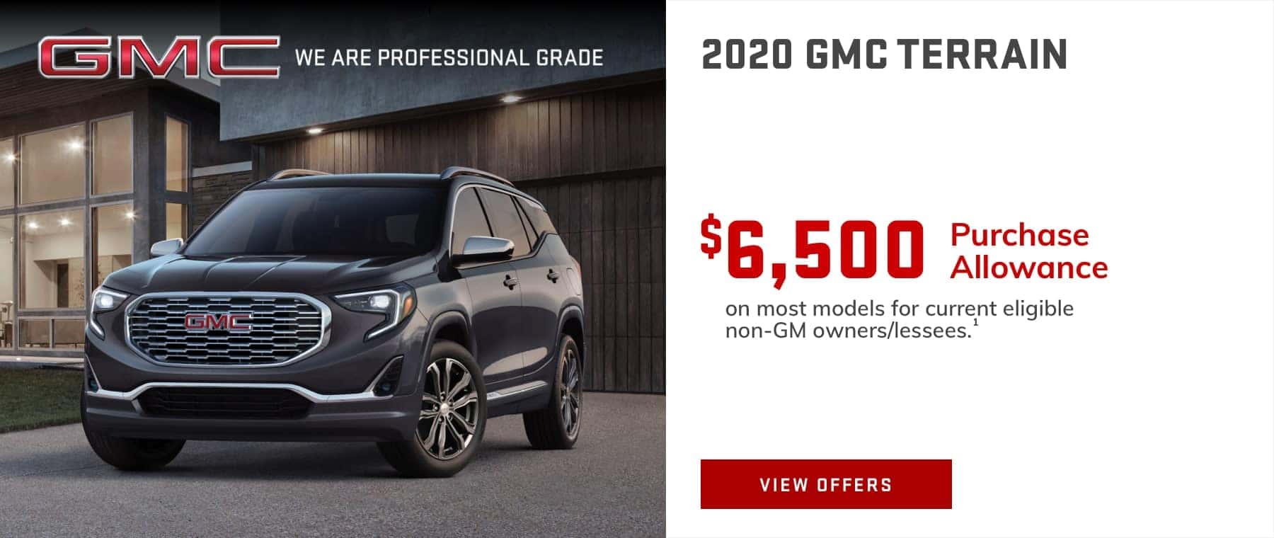$6,500 Purchase Allowance on most models for current eligible non-GM owners/lessees.