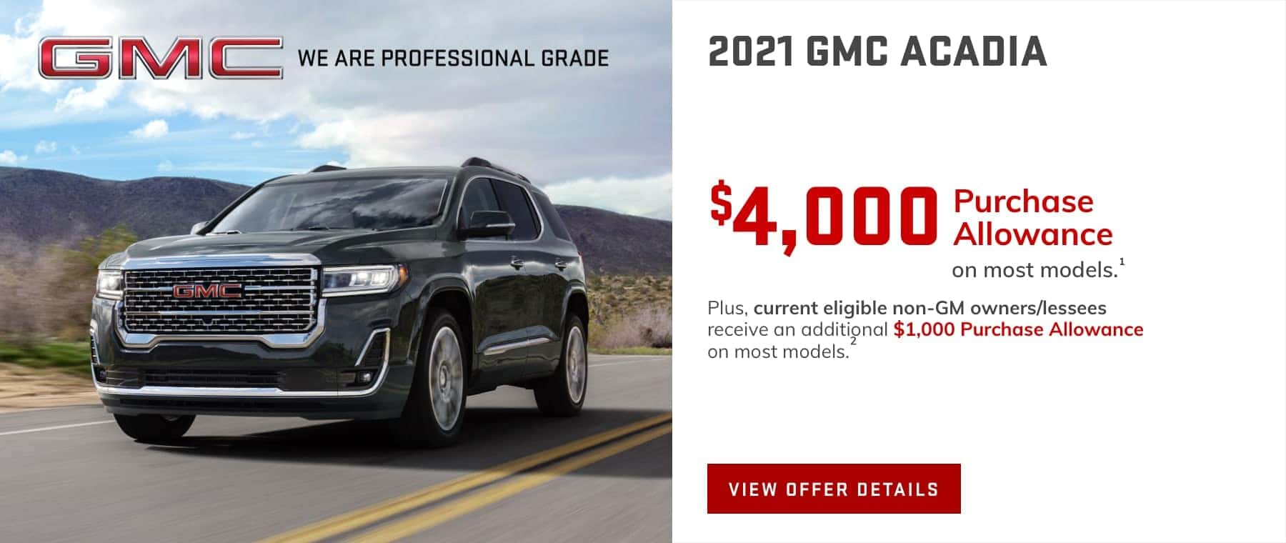 $4,000 Purchase Allowance on most models.1 Plus, current eligible non-GM owners/lessees receive an additional $1,000 Purchase Allowance on most models.