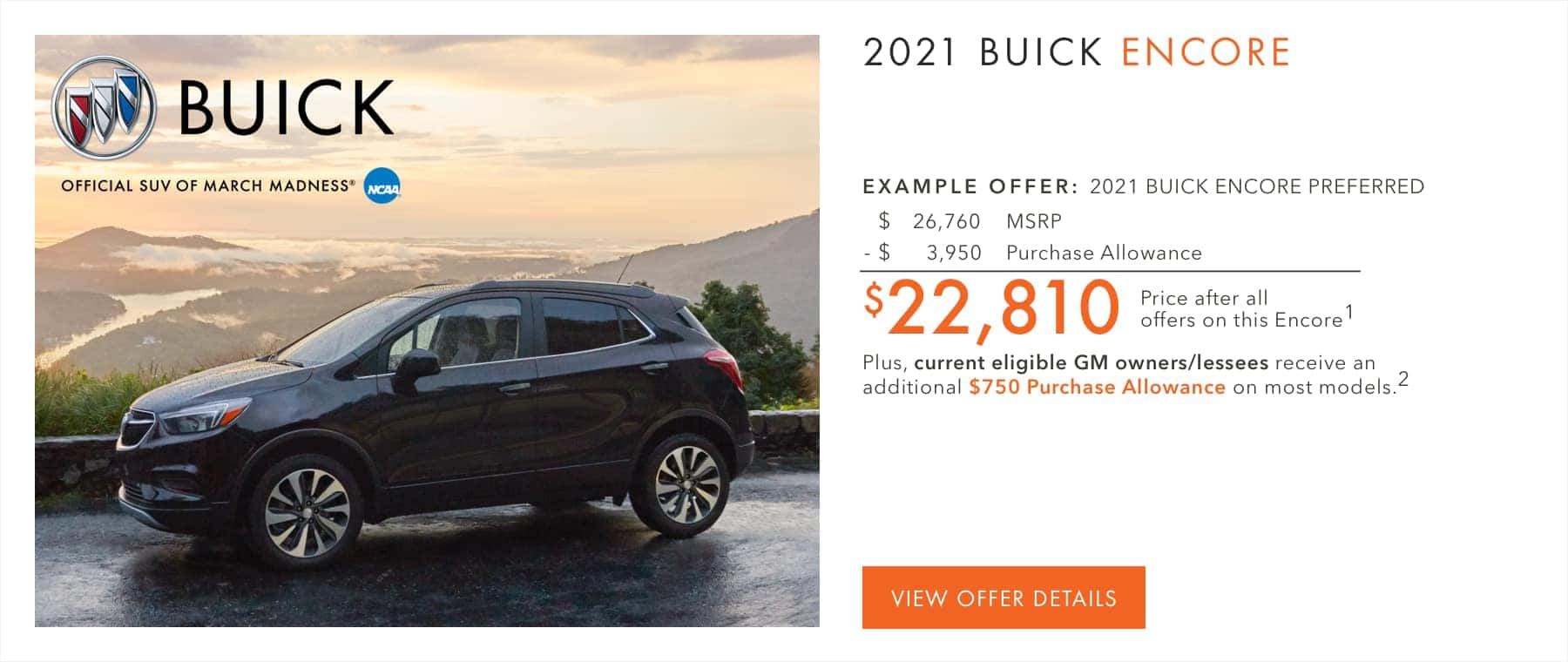 $3,950 Purchase Allowance on most models.1 Plus, current eligible Buick or GMC owners/lessees receive an additional $750 Purchase Allowance on most models.
