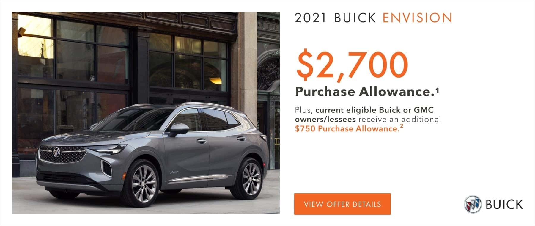 $2,700 Purchase Allowance.1 Plus, current eligible Buick or GMC owners/lessees receive an additional $750 Purchase Allowance.2