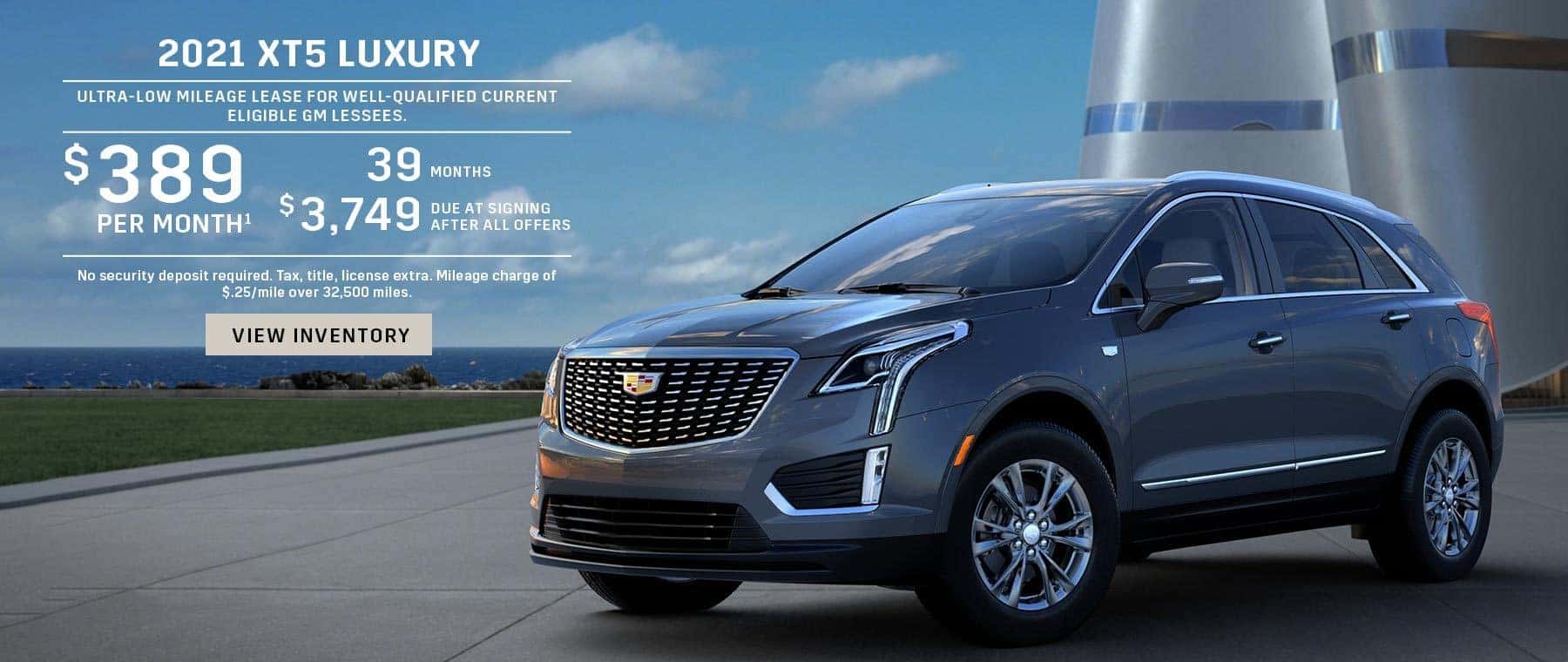 2021 XT5 Luxury. Ultra-low mileage lease for well-qualified current eligible GM lessees. $389 per month 39 months $3,749 due at signing after all offers. No security deposit required. Tax, title, license extra. Mileage charge of $.25/mile over 32,500 miles.
