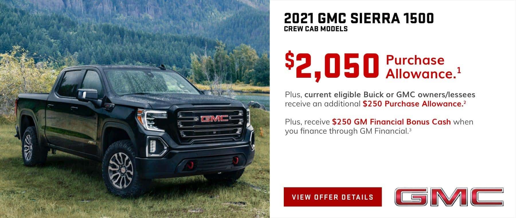 $2,050 Purchase Allowance.1 Plus, current eligible Buick or GMC owners/lessees receive an additional $250 Purchase Allowance.2 Plus, receive $250 GM Financial Bonus Cash when you finance through GM Financial.3