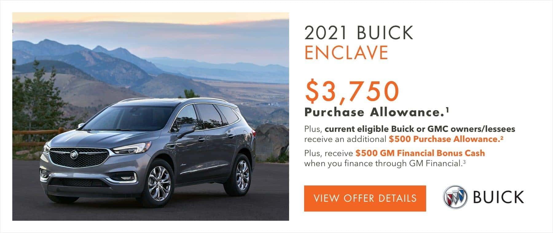 $3,750 Purchase Allowance.1 Plus, current eligible Buick or GMC owners/lessees receive an additional $500 Purchase Allowance.2 Plus, receive $500 GM Financial Bonus Cash when you finance through GM Financial.3
