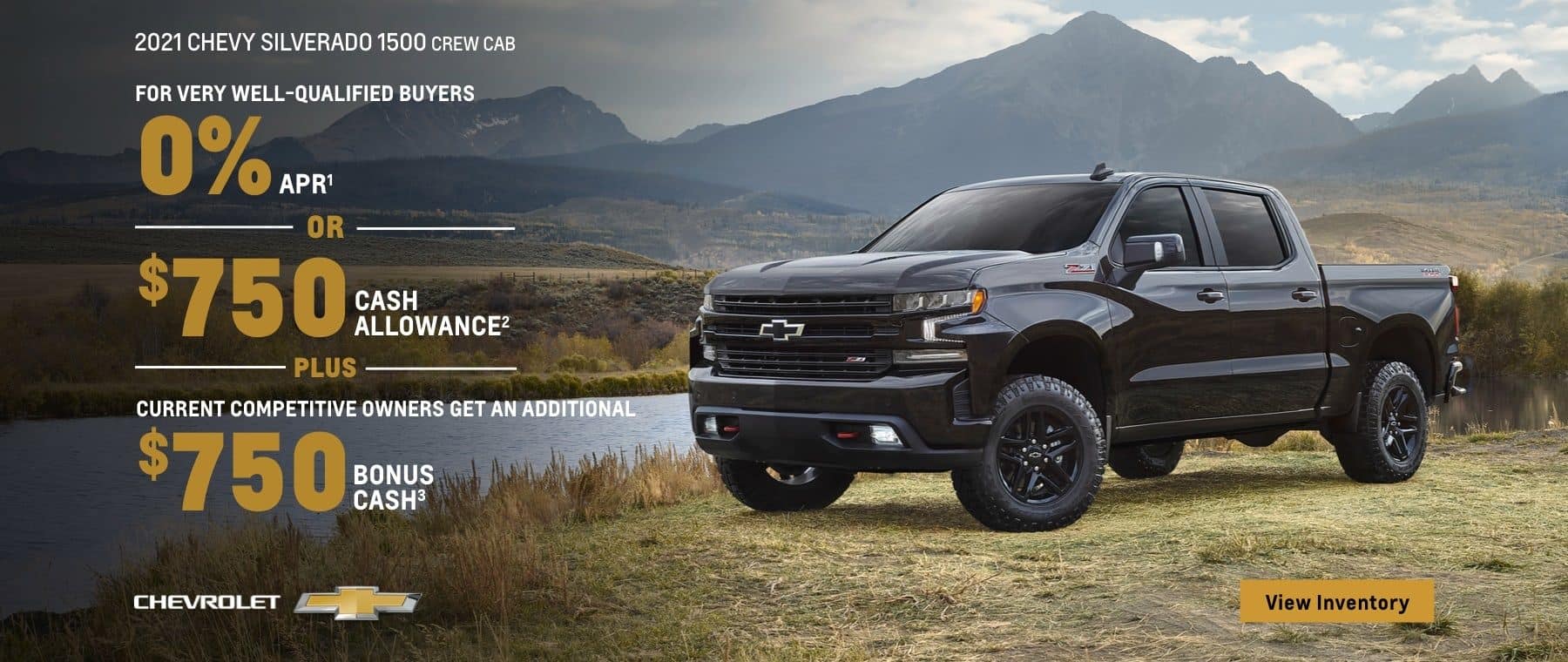 2021 Chevy Silverado 1500 Crew Cab. For very well-qualified buyers 0% APR. Or, $750 cash allowance. Plus, current competitive owners get an additional $750 bonus cash.