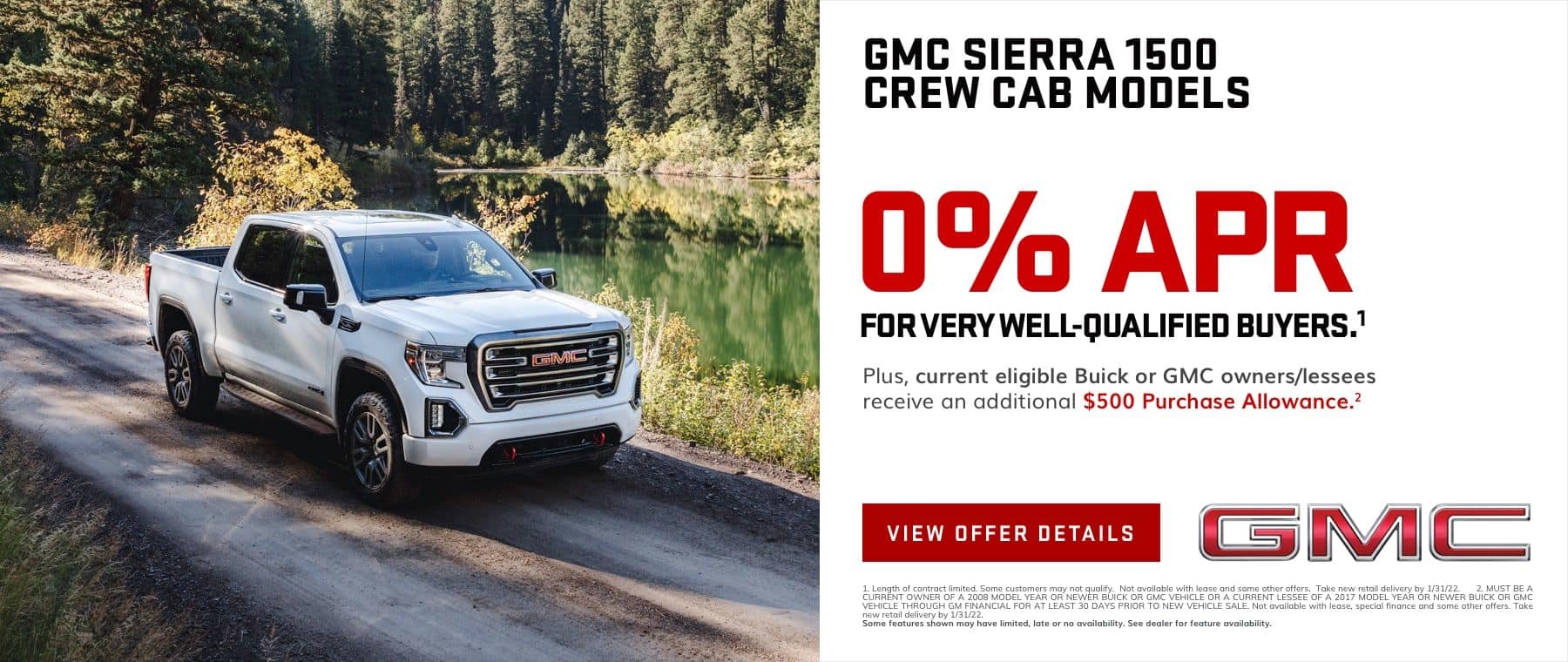 0% APR for very well-qualified buyers.1 Plus, current eligible Buick or GMC owners/lessees receive an additional $500 Purchase Allowance on most models.2