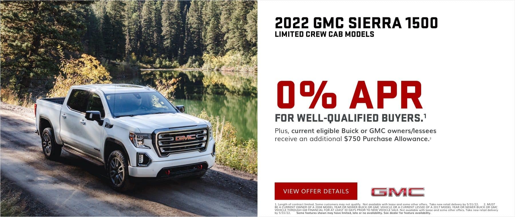 0% APR for well-qualified buyers.1 Plus, current eligible Buick or GMC owners/lessees receive an additional $750 Purchase Allowance.2