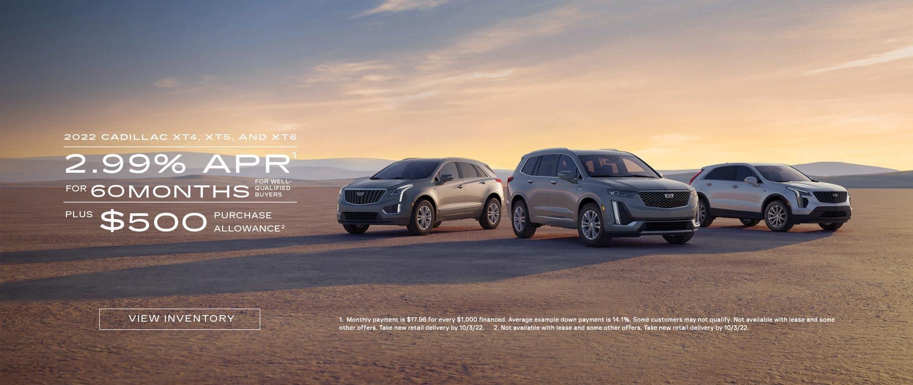 2022 Cadillac XT4, XT5, and XT6. 2.99% APR for 60 months for well-qualified buyers plus $500 purchase allowance.