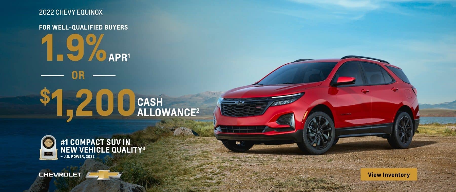 2022 Chevy Equinox. For well-qualified buyers 1.9% APR. Or, $1,200 cash allowance.