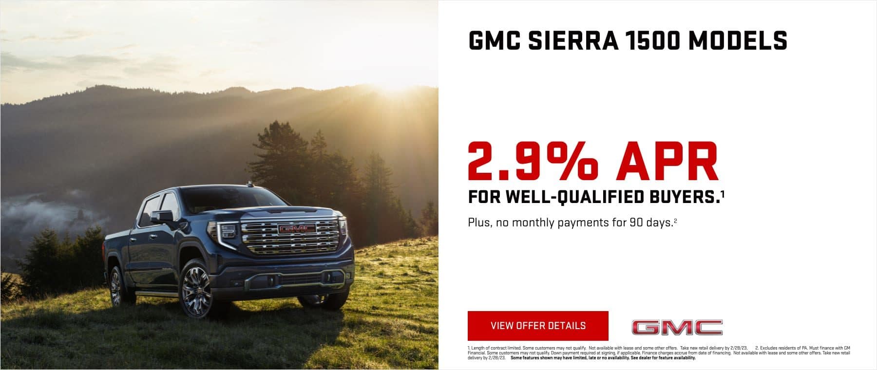 2.9% APR for well-qualified buyers.1 PLUS, NO MONTHLY PAYMENTS FOR 90 DAYS. 2