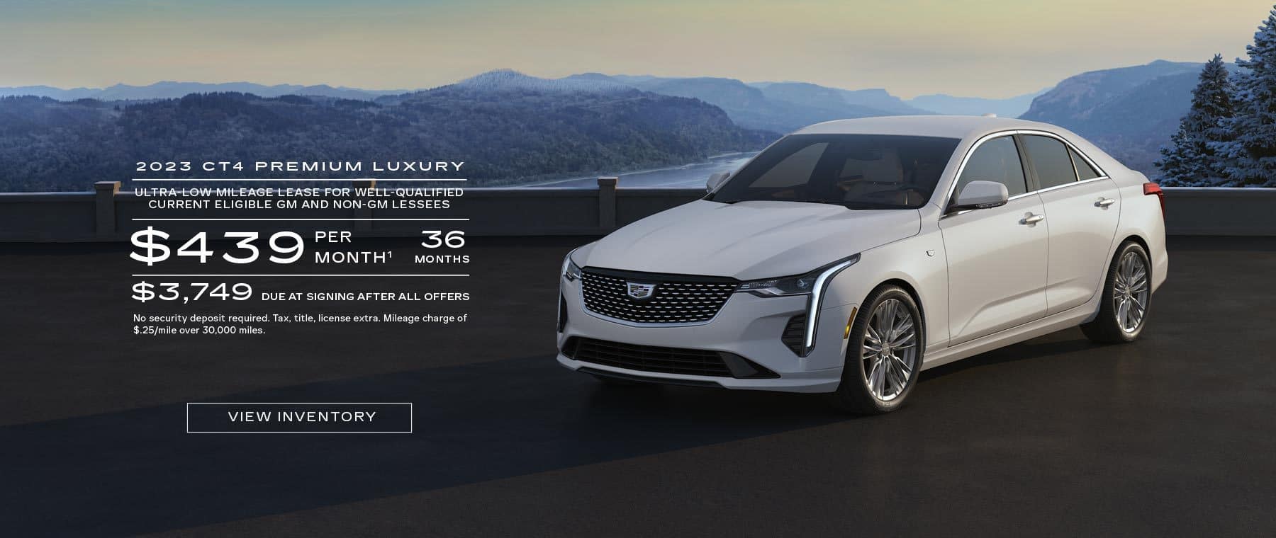 2023 CT4 Premium Luxury. Ultra-low mileage lease for well-qualified current eligible GM and NON-GM lessees. $439 per month. 36 months. $3,749 due at signing after all offers.