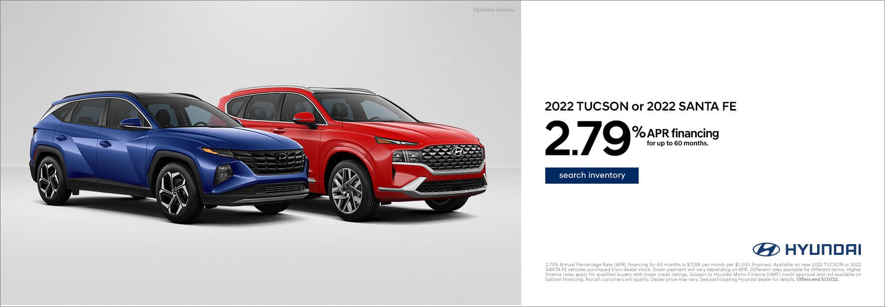 2.79% for 60 mo on 2022 Tucson and Santa Fe