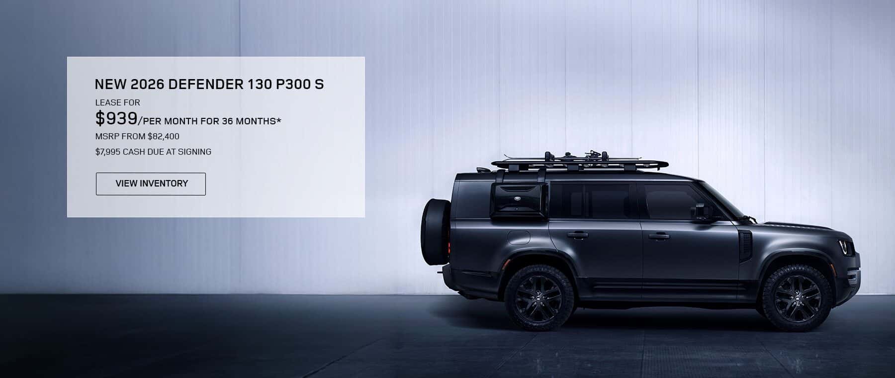 New 2026 Defender 130 models, Lease offer. Please see retailer for more information