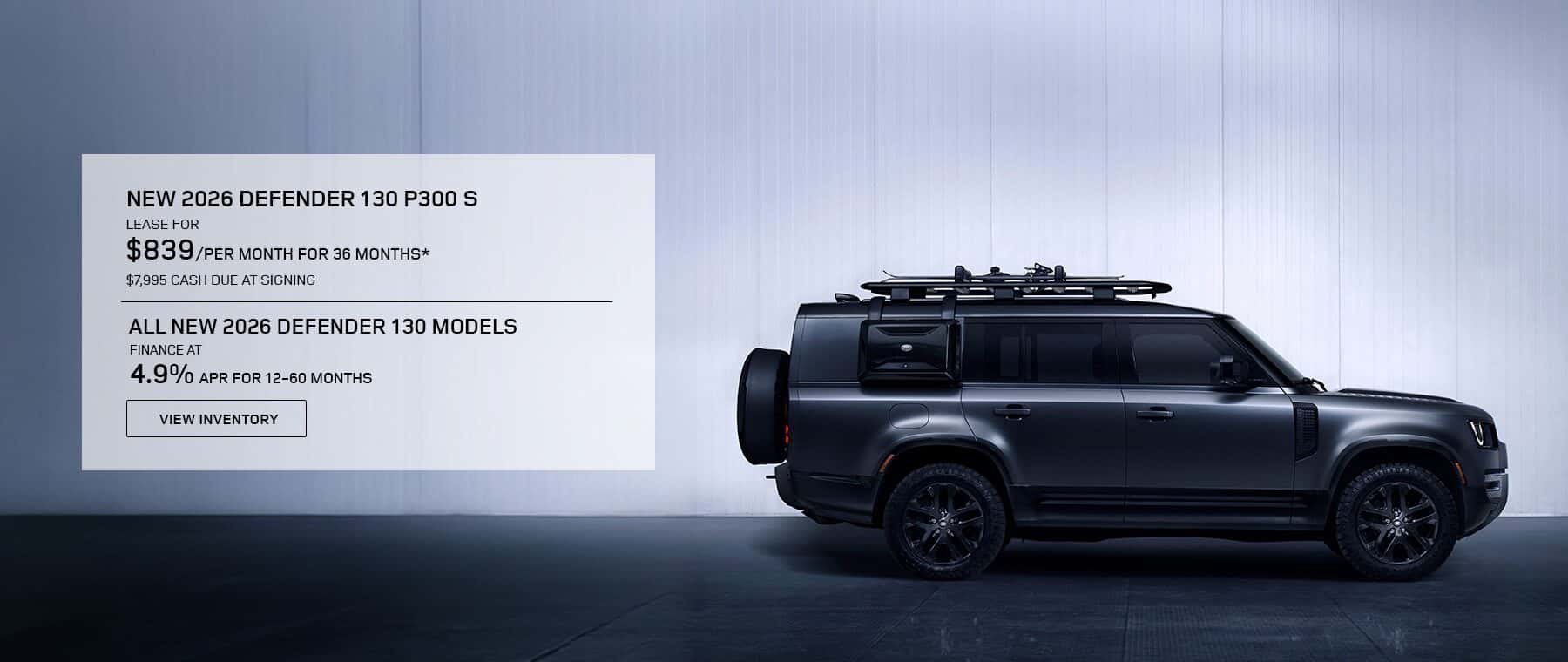 New 2026 Defender 130 models, Lease and APR offer. Please see retailer for more information