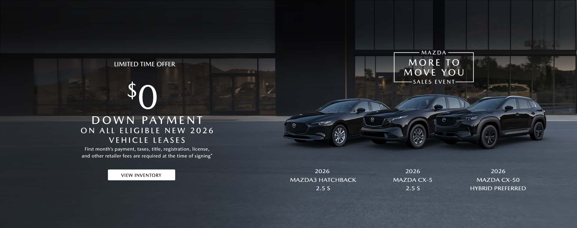 Mazda "More to Move You Sales Event" promoting a $0 down payment on eligible new 2026 vehicle leases. The image features three black models parked in front of a modern dealership: the Mazda3 Hatchback, the Mazda CX-5, and the Mazda CX-50 Hybrid.