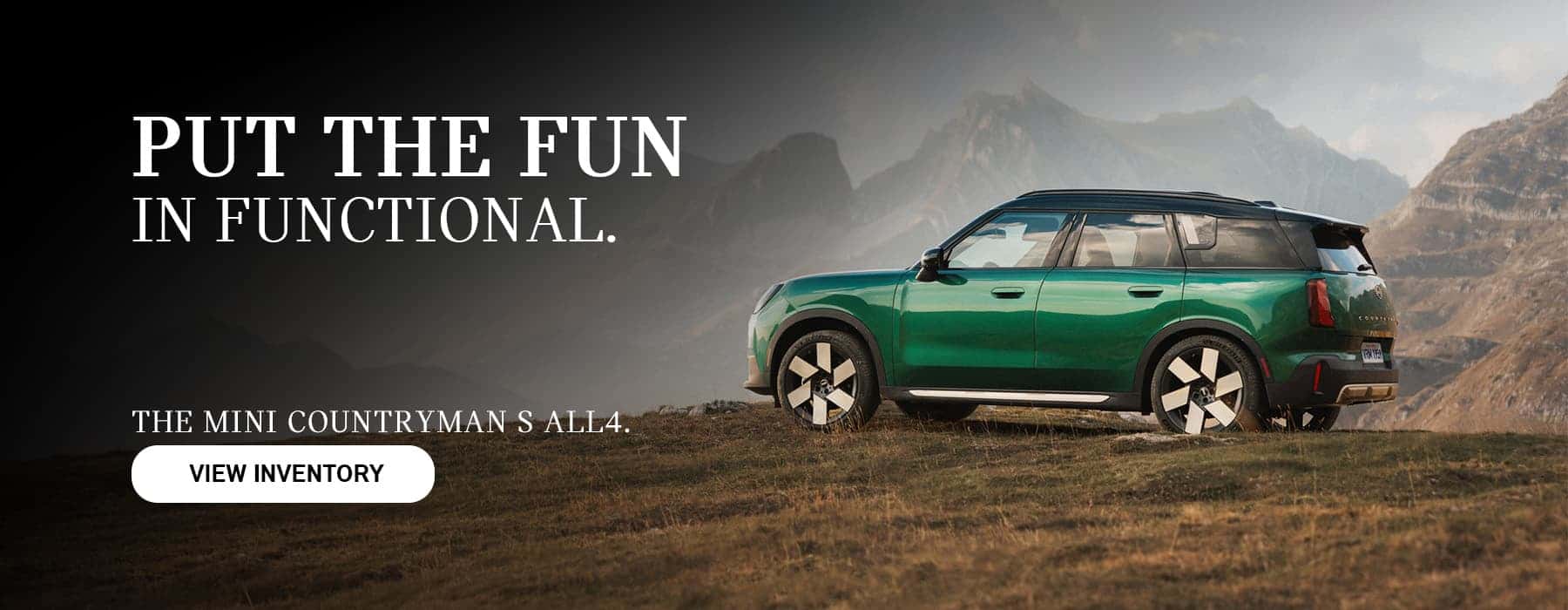 Green MINI Countryman S ALL4 parked on a grassy mountain overlook with rugged peaks in the background. Promotional text reads, “PUT THE FUN IN FUNCTIONAL. THE MINI COUNTRYMAN S ALL4.” with a “View Inventory” button.