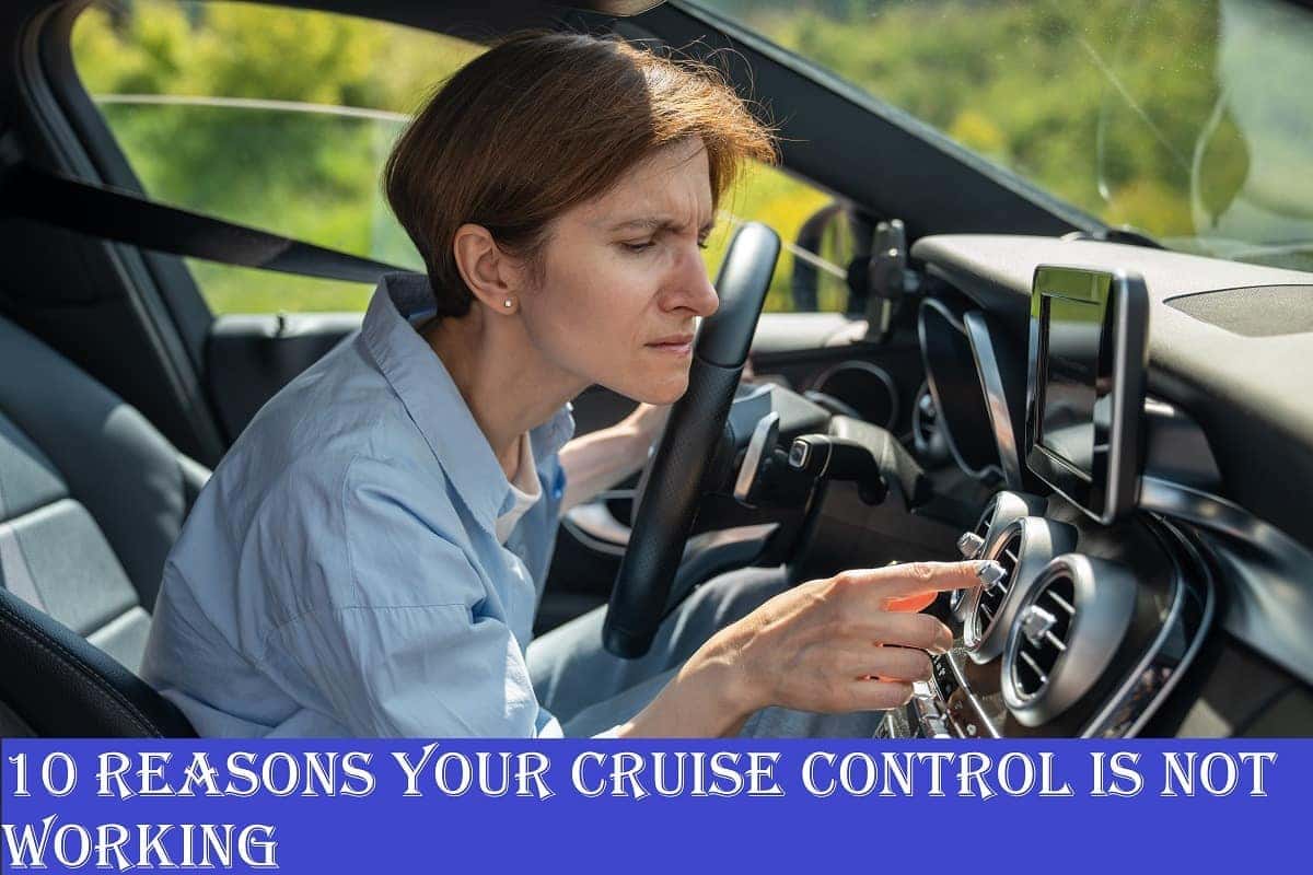 10 Reasons Your Cruise Control Is Not Working