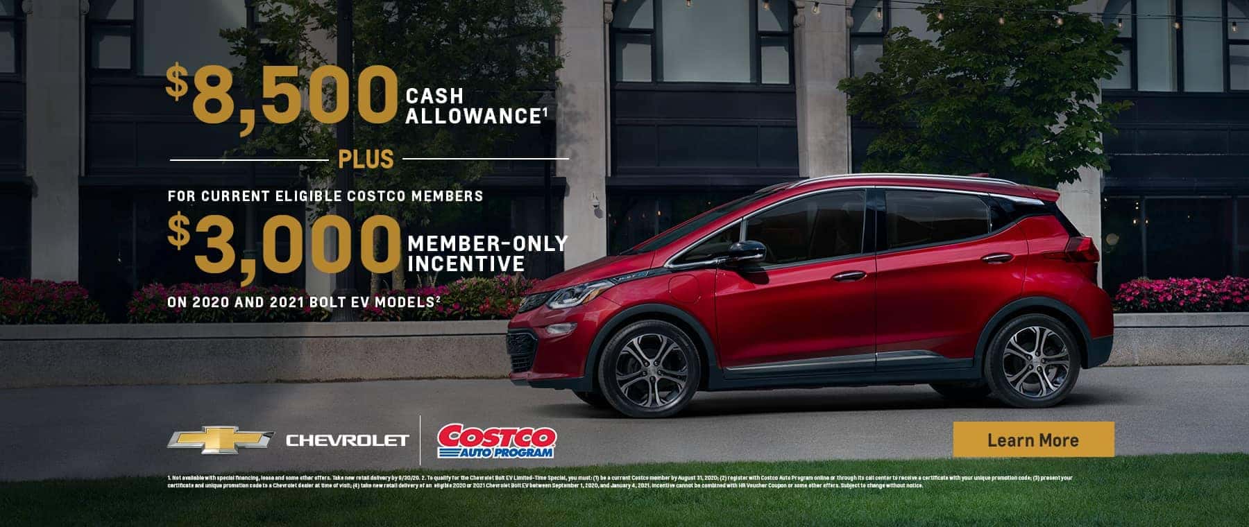 For current eligible costco membets $3,000 member-only incentive on 2020 and 2021 Bolt EV models.