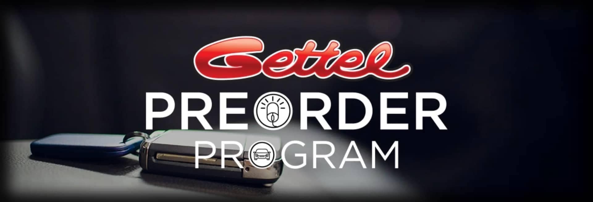 Gettel Pre-Order Program