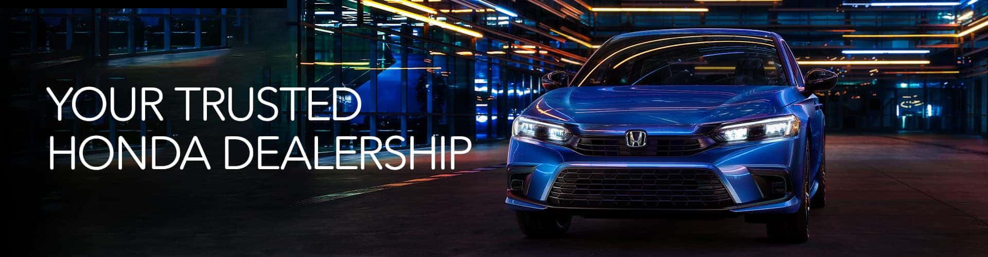 Your Trusted Honda Dealership
