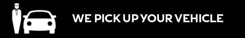 We pick up your vehicle