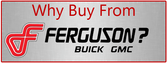 Why Buy from Ferguson Buick GMC?