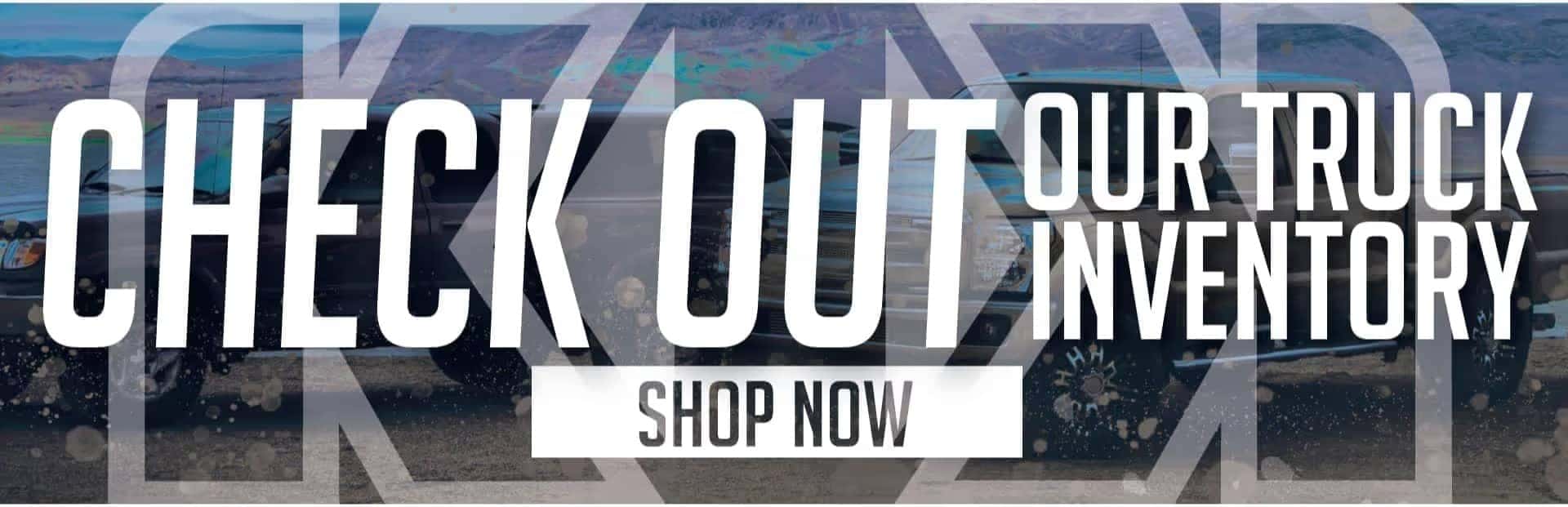 Check Out Our Truck Inventory - Shop Now