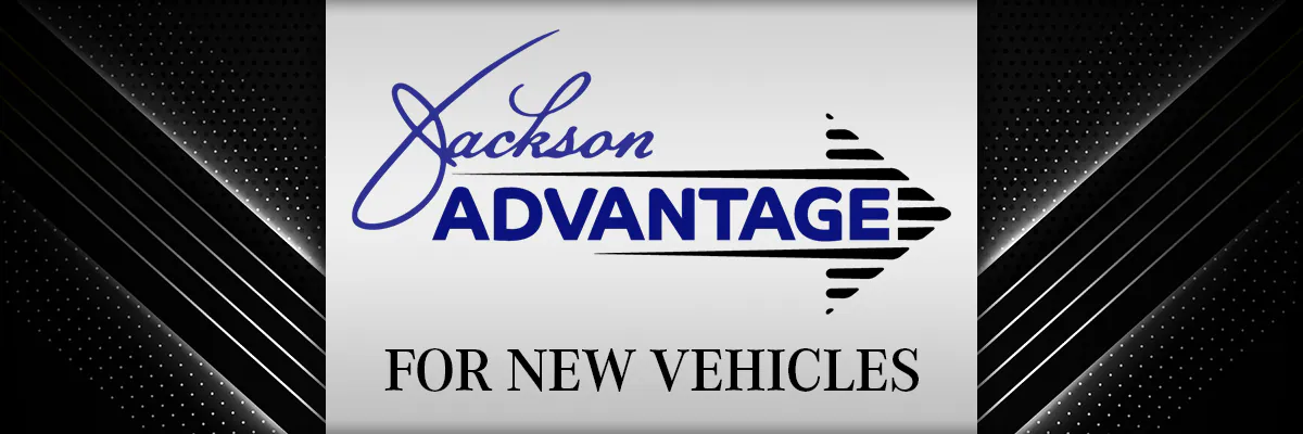 Jackson Advantage for New Vehicles