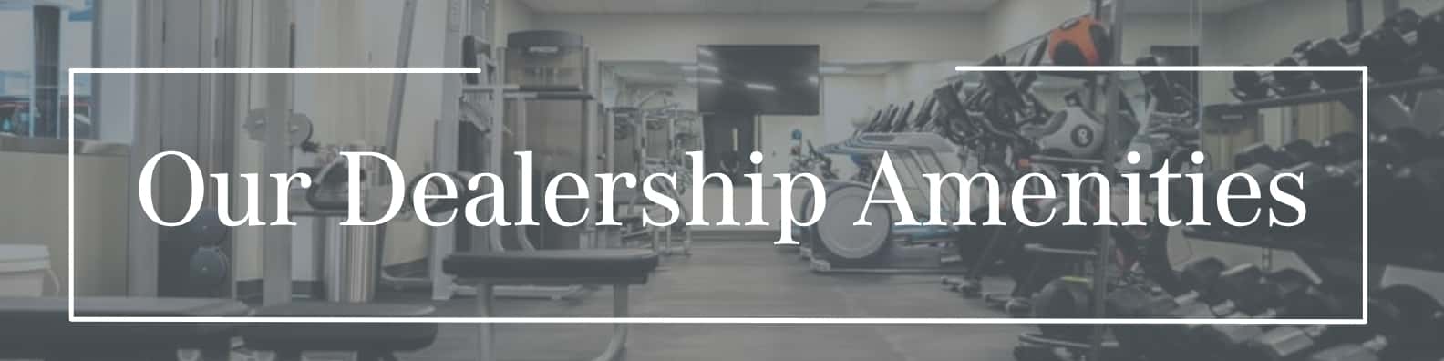 Our-Dealership-Amenities