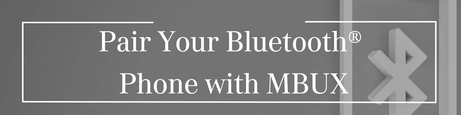 Pair Your Bluetooth® Phone with MBUX