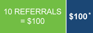 10 referrals = $100