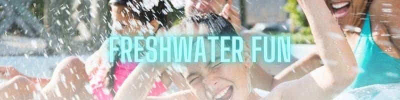 freshwater fun
