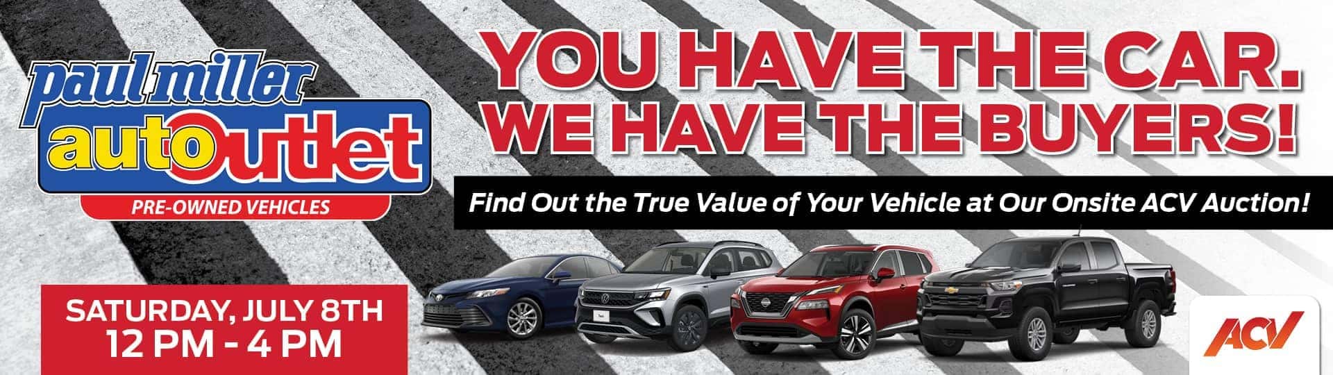 You have the car.  We have the buyers