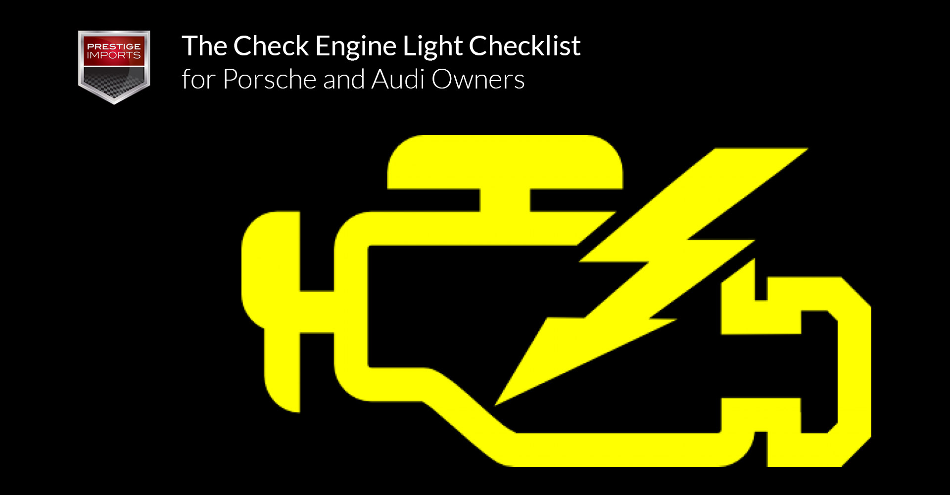 The Check Engine Light Checklist for Porsche and Audi Owners.