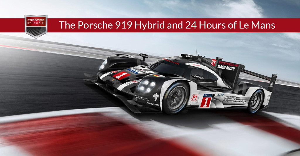 The Porsche 919 Hybrid and 24 Hours of Le Mans