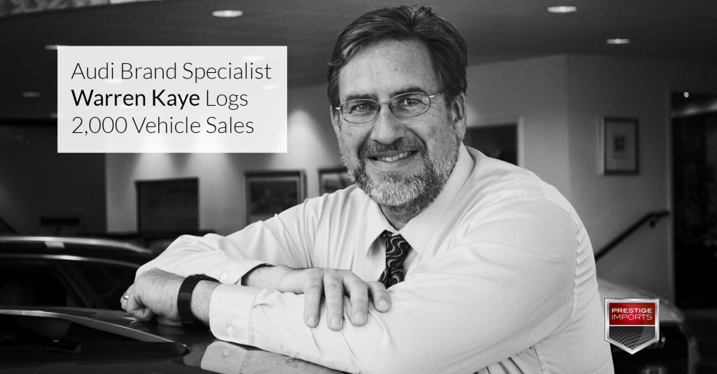 Audi Brand Specialist Warren Kaye Logs 2,000 Vehicle Sales