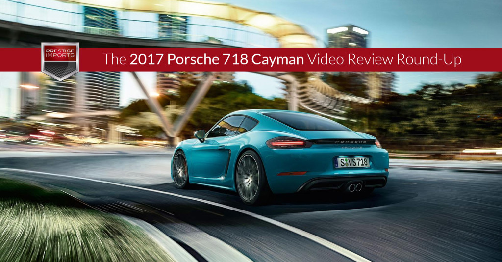 2017 718 Cayman - A Video Review Round-Up