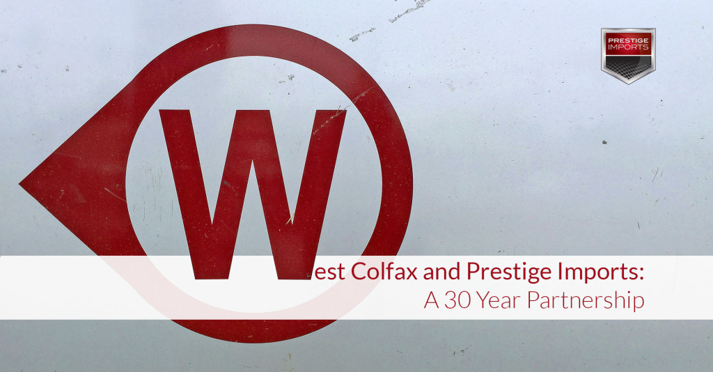 West Colfax and Prestige Imports - A 30 Year Partnership