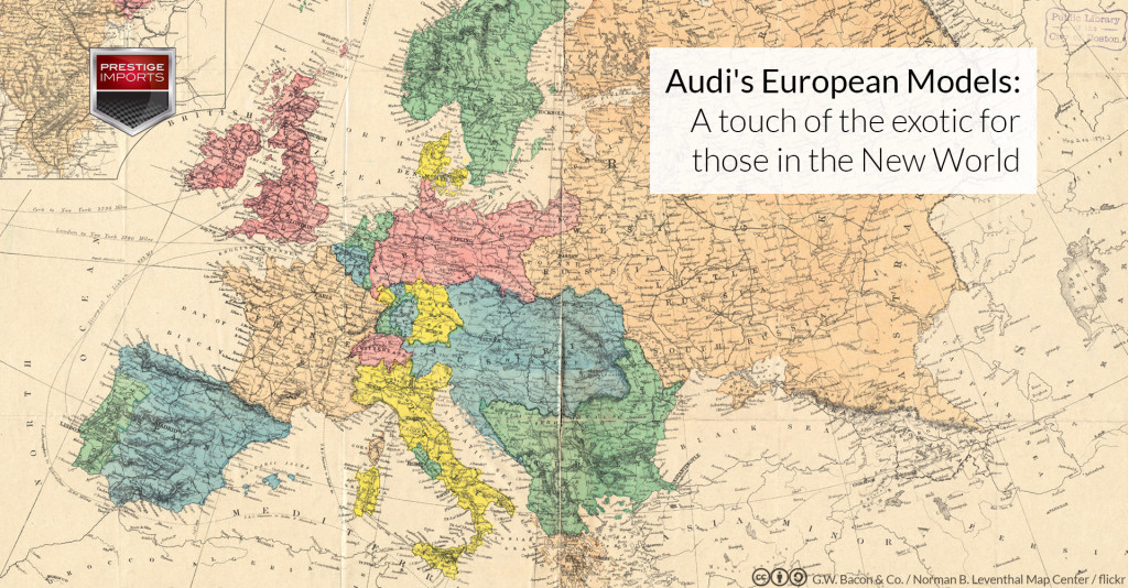 Audi's European Models - A touch of the exotic for those in the new world