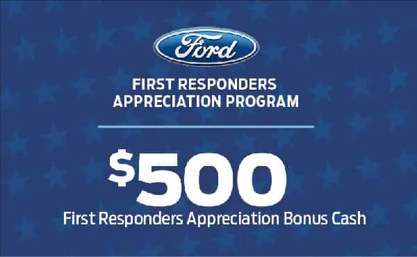 Ford First Responders Offer$500 in First Responders Appreciation Bonus Cash
