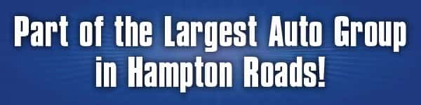 Part of the largest auto group in Hampton Roads!